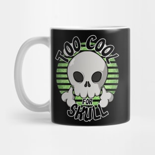 Too cool for skull (green) Mug